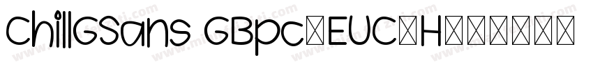 ChillGSans GBpc-EUC-H字体转换